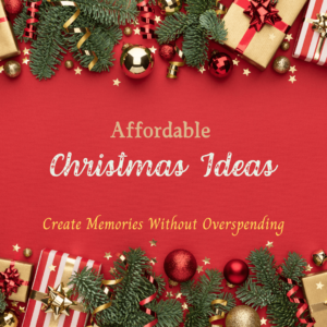 A festive Christmas-themed design with a red background, featuring green pine branches, ornaments, wrapped gifts, and gold stars. The text reads: 'Affordable Christmas Ideas - Create Memories Without Overspending'.